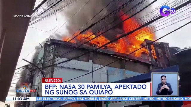 BFP: nasa 30 pamilya, apektado ng sunog sa Quiapo | BK