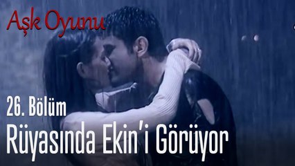 Rüyasında Ekin'i görüyor - Aşk Oyunu 26. Bölüm