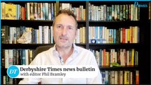 Derbyshire Times news bulletin 6th September