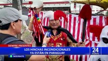 Paraguay vs. Perú: hinchas incondicionales de la Selección llegan a Ciudad del Este