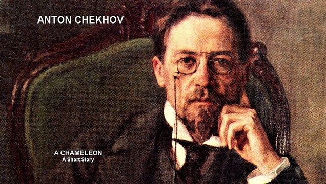 A CHAMELEON by ANTON CHEKHOV