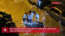 Küçükçekmece'de yaşlı kadın selden böyle kurtuldu!