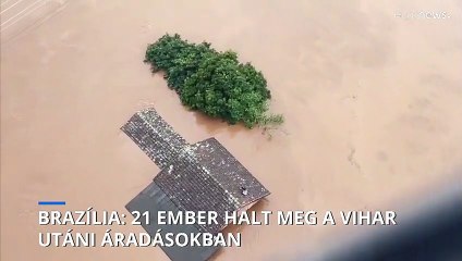 Brazília: 21 ember meghalt a ciklon okozta heves esőzések miatt.