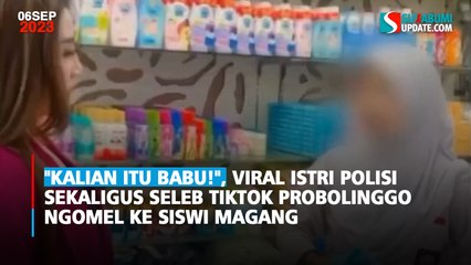 "Kalian Itu Babu!", Viral Istri Polisi Sekaligus Seleb TikTok Probolinggo Ngomel ke Siswi Magang