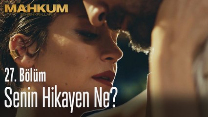 Senin hikayen ne? - Mahkum 27. Bölüm