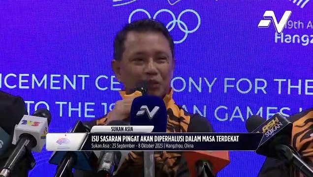 Isu sasaran pingat Sukan Asia Hangzhou akan diperhalusi