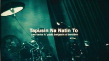 juan karlos - Tapusin Na Natin To (feat. Paolo Benjamin) (Lyric Video)