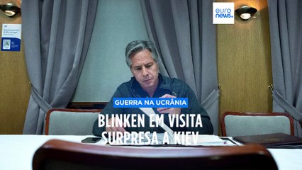 Blinken em visita surpresa para sublinhar apoio a Kiev