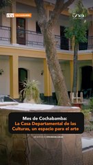 La Casa Departamental de las Culturas de Cochabamba: Un espacio para el arte
