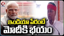 PM Modi Fears With India Name , Says Mallikarjun Kharge At Rajasthan Public Meeting _ V6 News