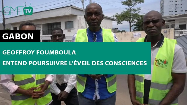 [#Reportage] #Gabon : Geoffroy Foumboula entend poursuivre l’éveil des consciences