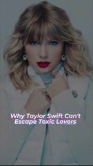The DISTURBING Reason Why Taylor Swift  Attracts TOXIC Lovers ?