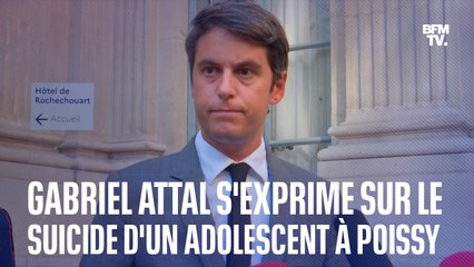 Le ministre de l'Éducation, Gabriel Attal, s'exprime sur le suicide d'un adolescent à Poissy