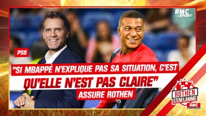 PSG : "Si Mbappé n'explique pas sa situation personnelle, c'est qu'elle n'est pas claire" assure Rothen
