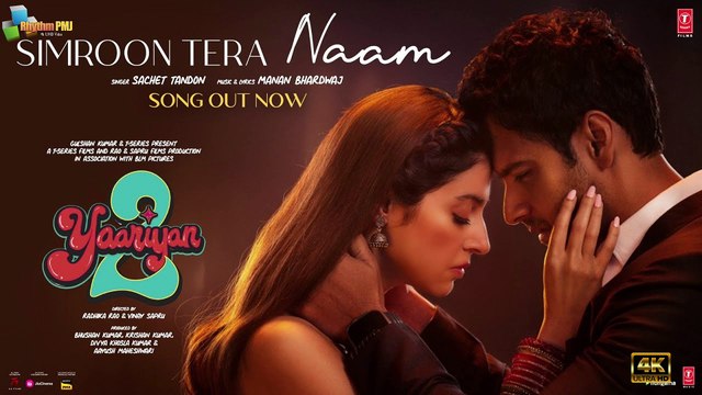 SIMROON TERA NAAM: Yaariyan 2 | Divya Khosla K, Yash |Manan, Sachet| Radhika R, Vinay S | Bhushan K | 4k uhd video 2023