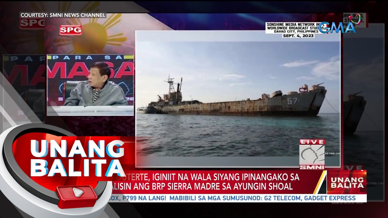 Dating Pres. Duterte, iginiit na wala siyang ipinangako sa China na aalisin ang BRP Sierra Madre sa Ayungin Shoal | UB
