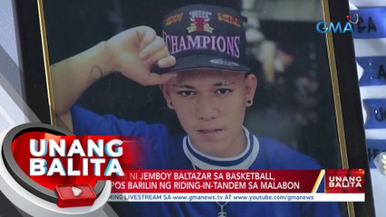 Dating kalaro ni Jemboy Baltazar sa basketball, patay matapos barilin ng riding-in tandem sa Malabon | UB