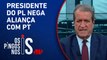 Valdemar Costa Neto à Jovem Pan: “Bolsonaro é um fenômeno”