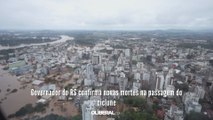 Governador do RS confirma novas mortes na passagem do ciclone