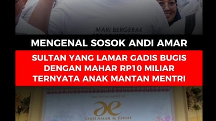 Mengenal Sosok Andi Amran Sultan yang Lamar Gadis Bugis dengan Mahar Rp10 Miliar, Ternyata Anak Mantan Menteri