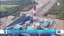 Punta Catalina es una amenaza ambiental que podría provocar muerte | Emisión Estelar SIN
