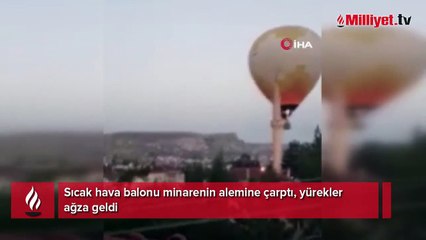 下载视频: Minarenin alemine çarpan sıcak hava balonu yürekleri ağza getirdi