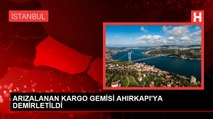 İstanbul Boğazı'nda arıza yapan kargo gemisi Ahırkapı'ya demirletildi