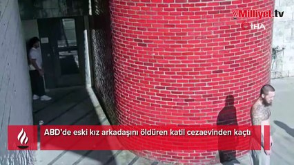 ABD’de eski kız arkadaşını öldüren katil cezaevinden kaçtı