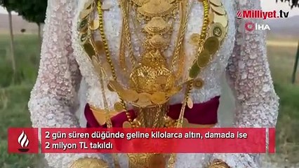 2 gün süren düğünde servet takıldı! Gelini altına boğdular