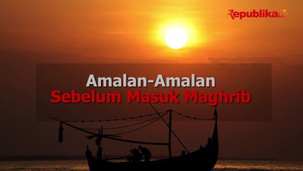 Amalan-Amalan Sebelum Magrib yang Dilakukan Imam Al-Ghazali