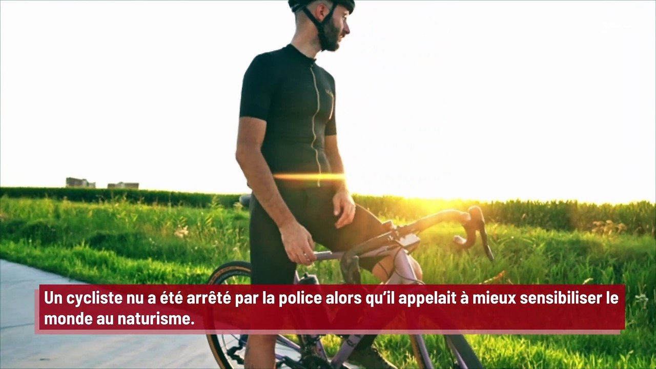 Un cycliste nu arrêté par la police alors qu’il sensibilise au naturisme !