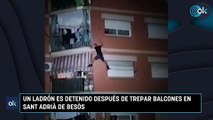 Un ladrón es detenido después de trepar balcones en Sant Adrià de Besòs
