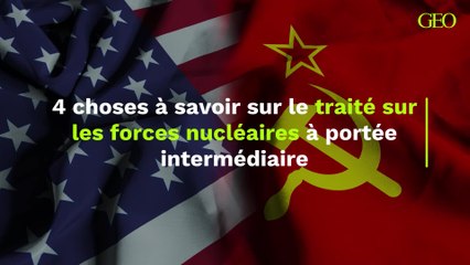 4 choses à savoir sur le traité sur les forces nucléaires à portée intermédiaire
