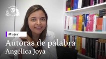 Autoras de Palabra, Angélica Joya