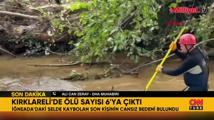 Kırklareli'deki selde kayıp 6'ncı kişinin de cansız bedeni bulundu