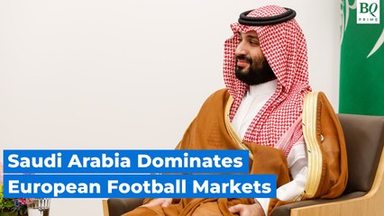 Saudi Arabia Dominates European Football Markets