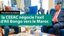 [#Reportage]  Transition au Gabon : la CEEAC négocie l’exil d’Ali Bongo vers le Maroc
