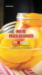 No te pases de dulce I PROFECO I Revista del consumidor I TVNoas