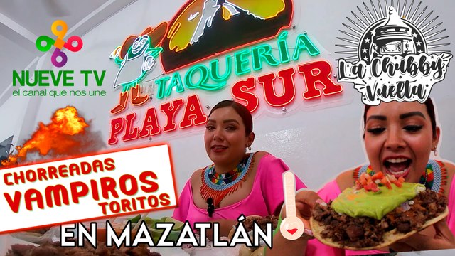 Tacos de asada estilo Mazatlán: CHORREADAS, VAMPIROS Y TORTITOS en Taquería Playa Sur - La Chubby Vuelta