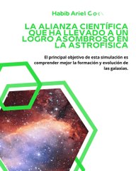 |HABIB ARIEL CORIAT HARRAR | SIMULACIÓN DEL COSMOS MÁS PRECISA REALIZADA POR ASTROFÍSICOS VASCOS (PARTE 1) (@HABIBARIELC)