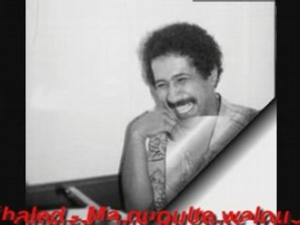 Khaled - Ma guoulte walou