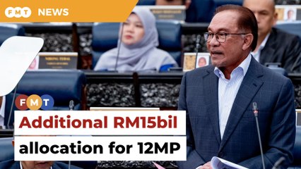 Budget for 12MP up by RM15 billion, says PM