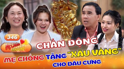 Mẹ chồng SIÊU TÂM LÝ tặng cả XÂU VÀNG RÒNG khiến Quyền Linh TRẦM TRỒ _ Mẹ Chồng Nàng Dâu #346