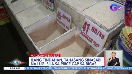 Ilang tindahan, tahasang sinasabi na lugi sila sa price cap sa bigas | BK