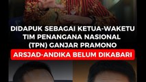 Didapuk Sebagai Ketua-Wakil Ketua Tim Pemenangan Nasional (TPN) Ganjar Pranowo, Arsjad-Andika Menyebut Belum Dikabari.