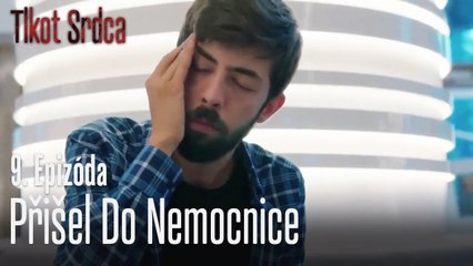 Přišel do nemocnice - Tlkot Srdca 9. Epizóda