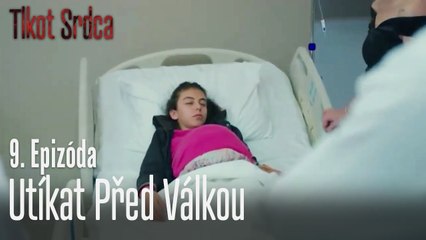 Utíkat před válkou - Tlkot Srdca 9. Epizóda
