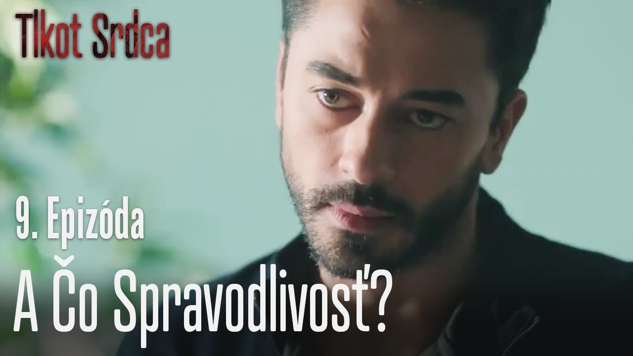 A čo spravodlivosť?  - Tlkot Srdca 9. Epizóda