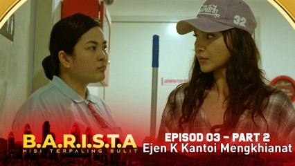 Ejen K Kantoi Di CCTV?  | B.A.R.I.S.T.A - Part 2 [Episod 3]