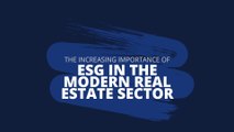 The Increasing Importance of ESG in the Modern Real Estate Sector